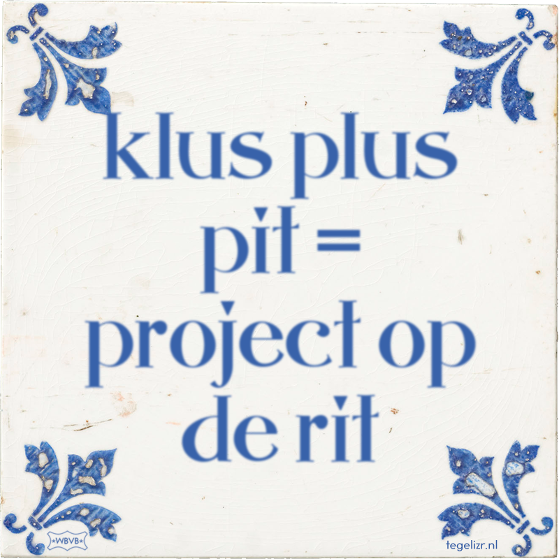 klus plus pit = project op de rit - Online tegeltjes bakken