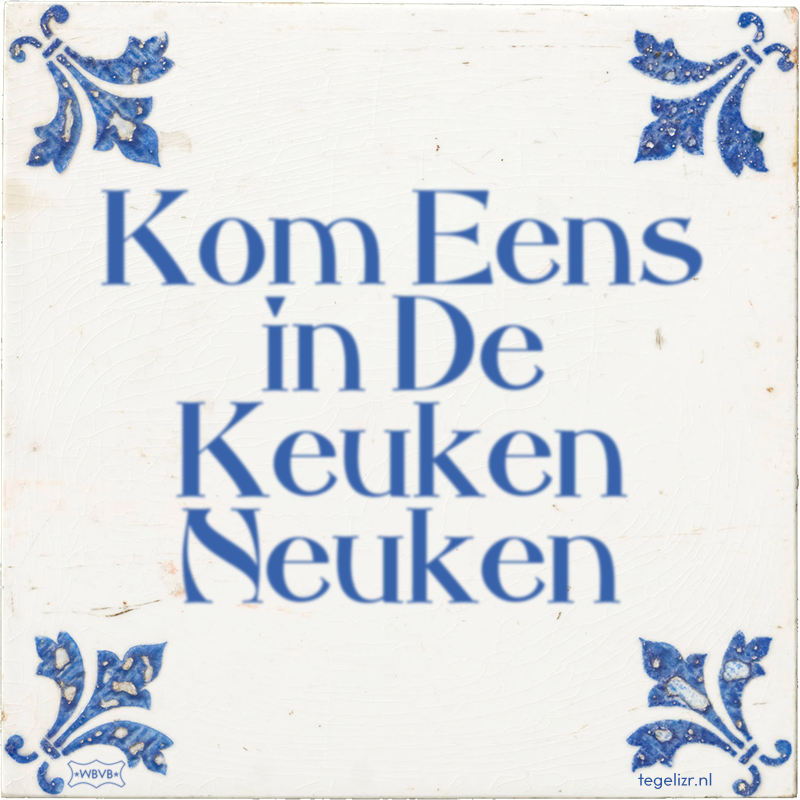 Kom Eens in De Keuken Neuken - Online tegeltjes bakken