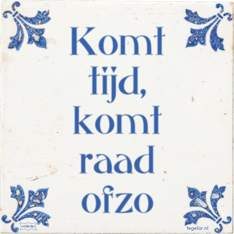 Komt tijd, komt raad ofzo - Online tegeltjes bakken