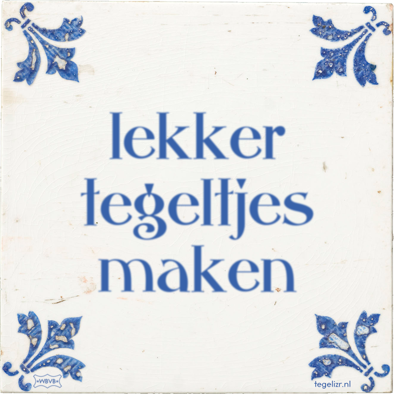 lekker tegeltjes maken - Online tegeltjes bakken