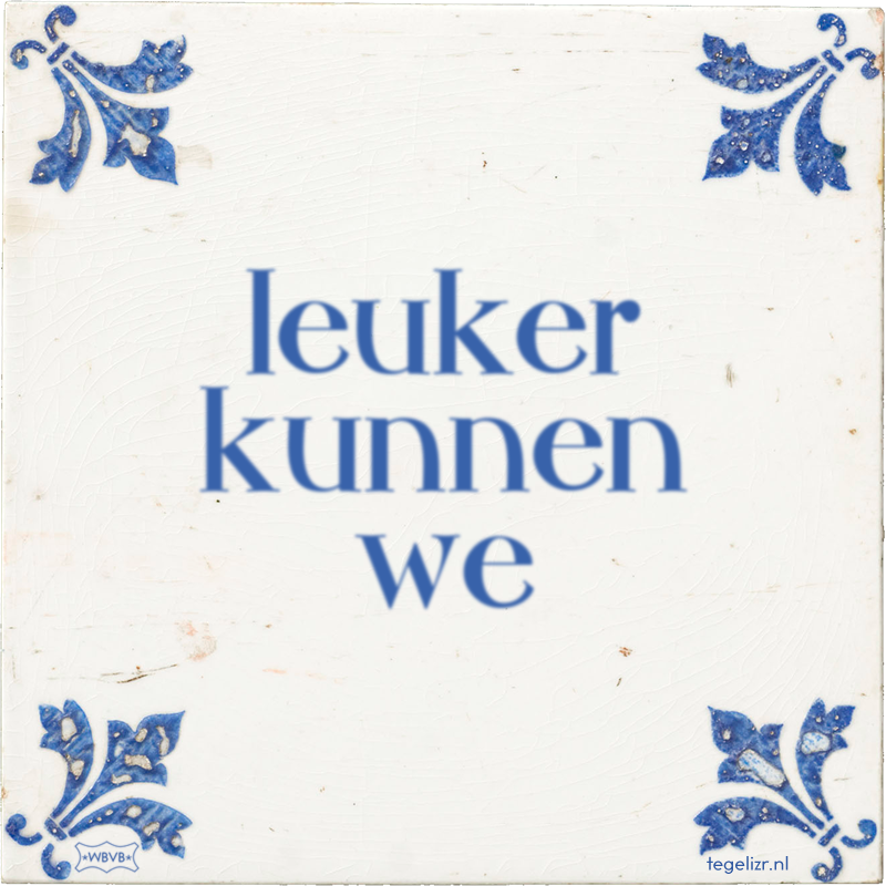 leuker kunnen we - Online tegeltjes bakken
