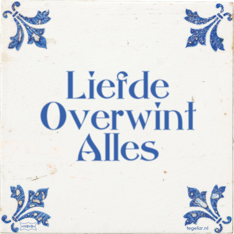 Liefde Overwint Alles - Online tegeltjes bakken