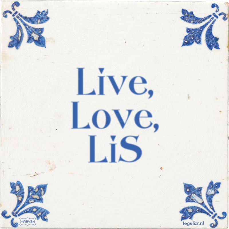 Live, Love, LiS - Online tegeltjes bakken