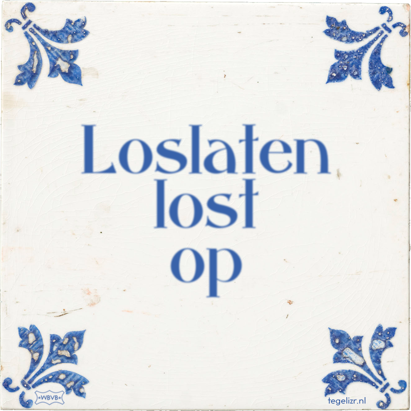 Loslaten lost op - Online tegeltjes bakken
