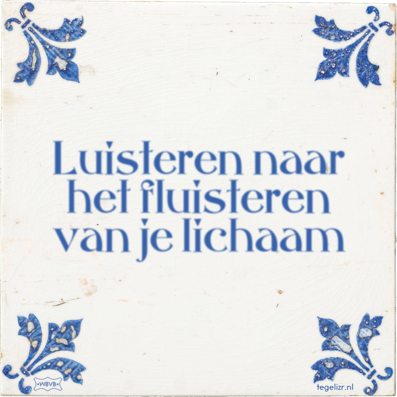 Luisteren naar het fluisteren van je lichaam - Online tegeltjes bakken