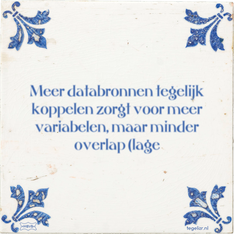 Meer databronnen tegelijk koppelen zorgt voor meer variabelen, maar minder overlap (lage - Online tegeltjes bakken