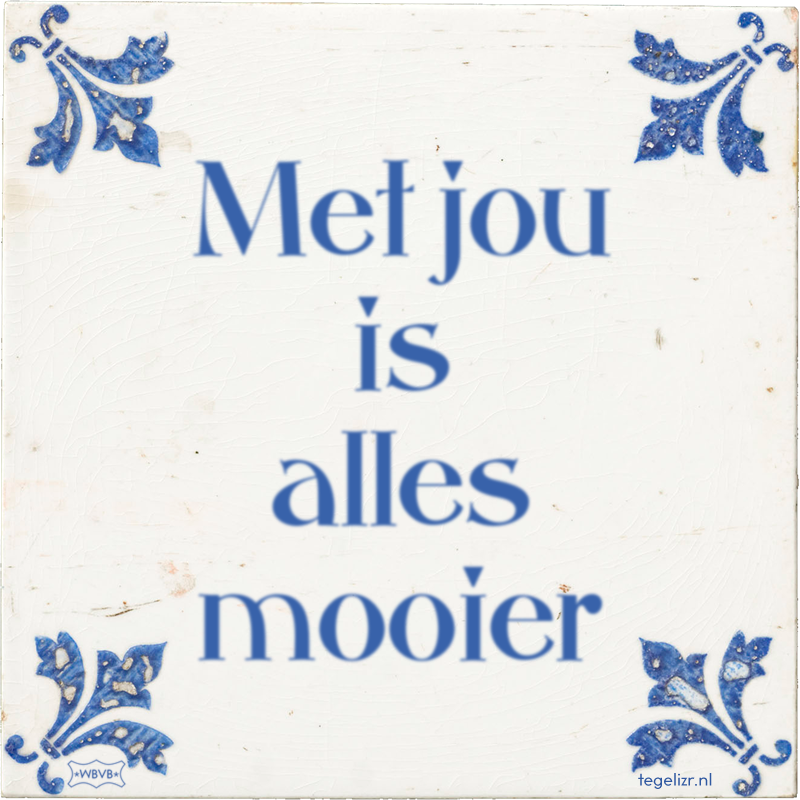 Met jou is alles mooier - Online tegeltjes bakken