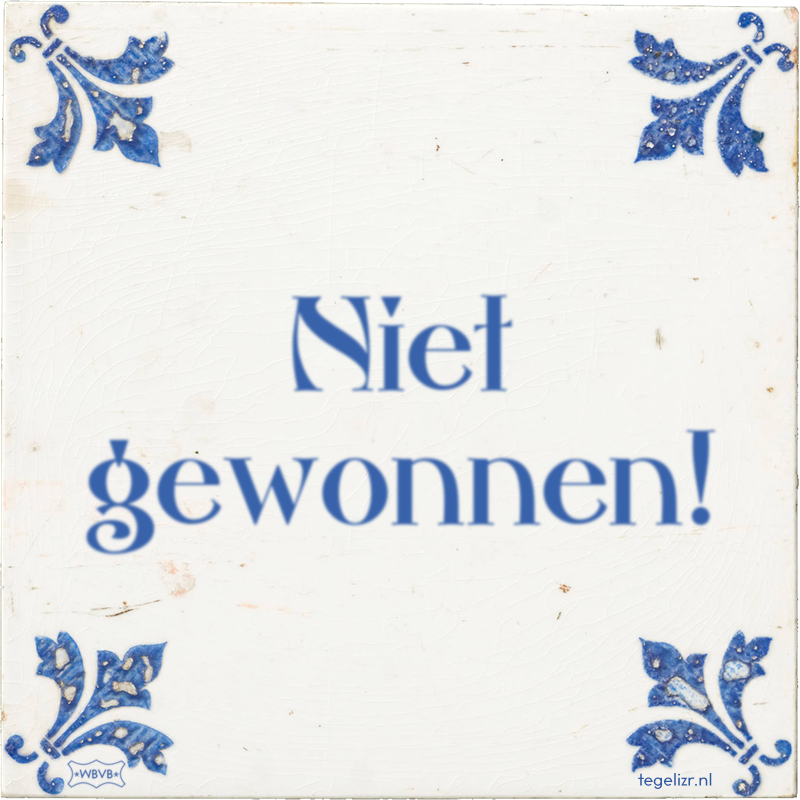 Niet gewonnen! - Online tegeltjes bakken