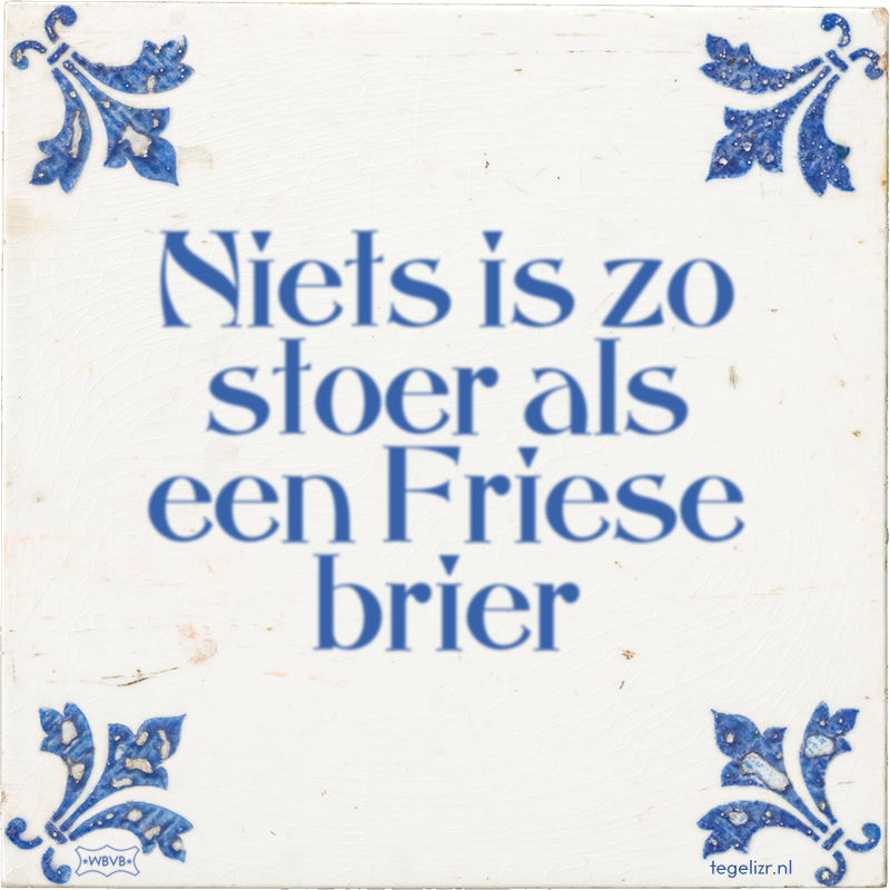 Niets is zo stoer als een Friese brier - Online tegeltjes bakken