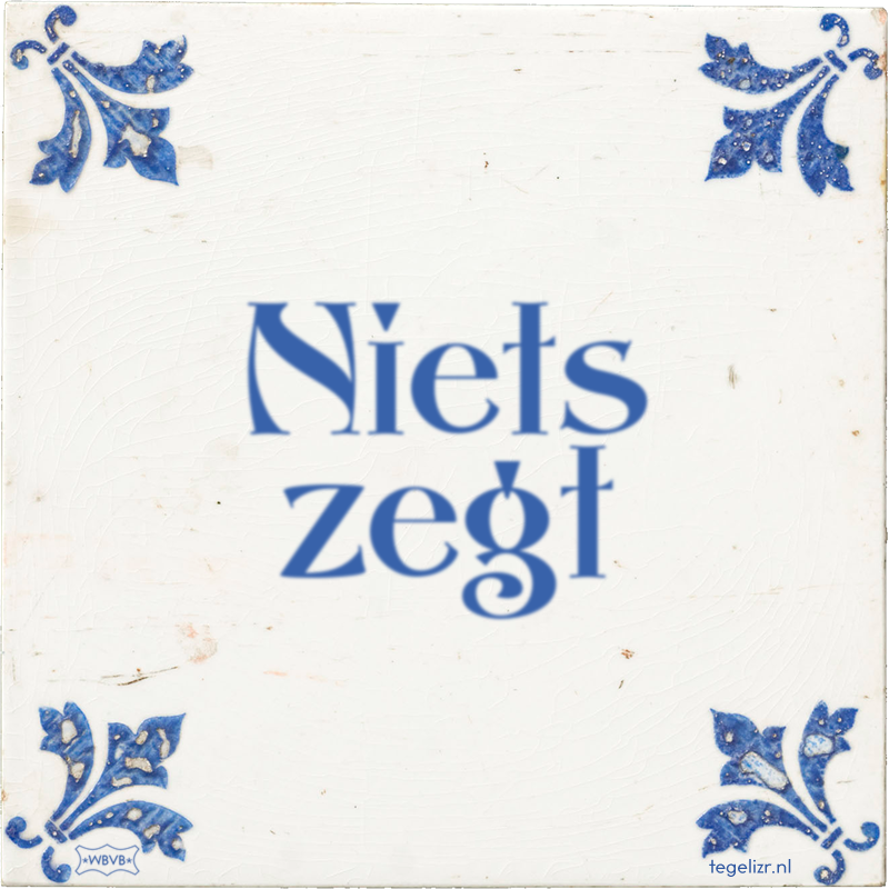 Niets zegt - Online tegeltjes bakken