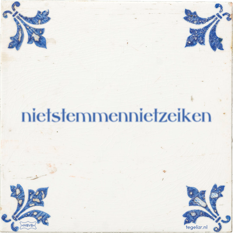 nietstemmennietzeiken - Online tegeltjes bakken