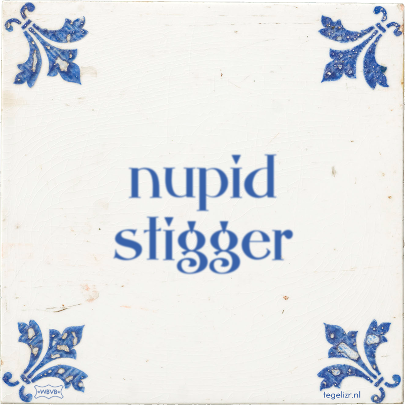 nupid stigger - Online tegeltjes bakken