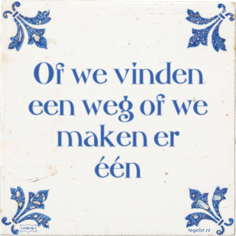 Of we vinden een weg of we maken er één - Online tegeltjes bakken