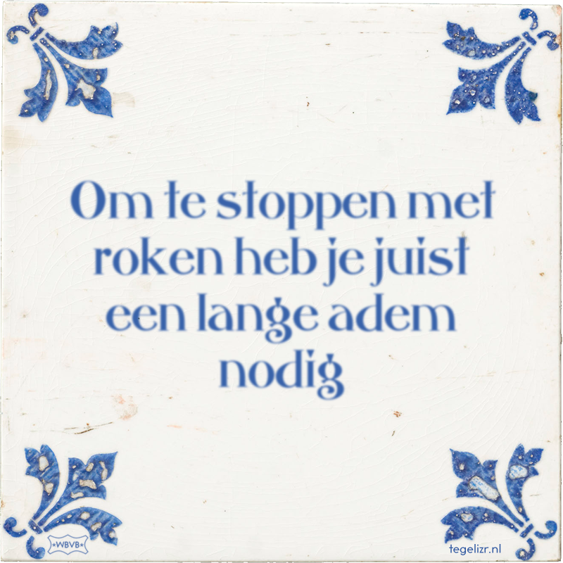 Om te stoppen met roken heb je juist een lange adem nodig - Online tegeltjes bakken