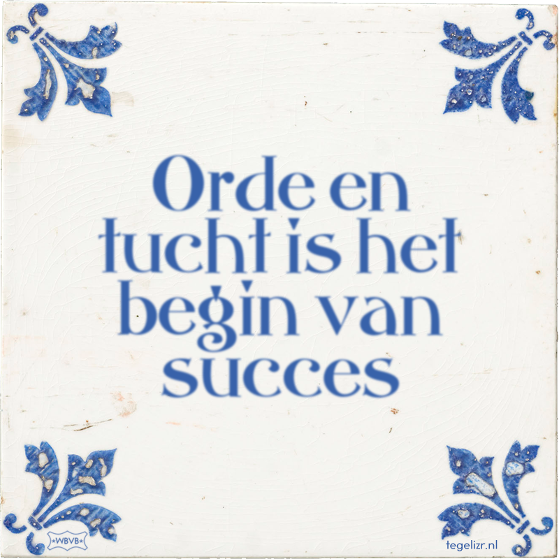 Orde en tucht is het begin van succes - Online tegeltjes bakken