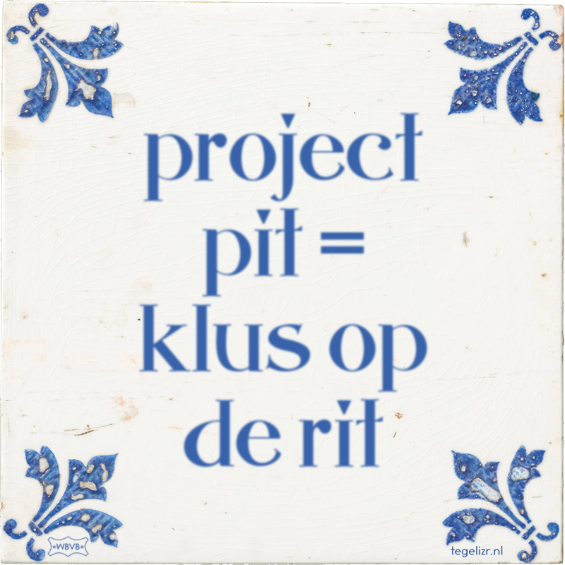 project pit = klus op de rit - Online tegeltjes bakken
