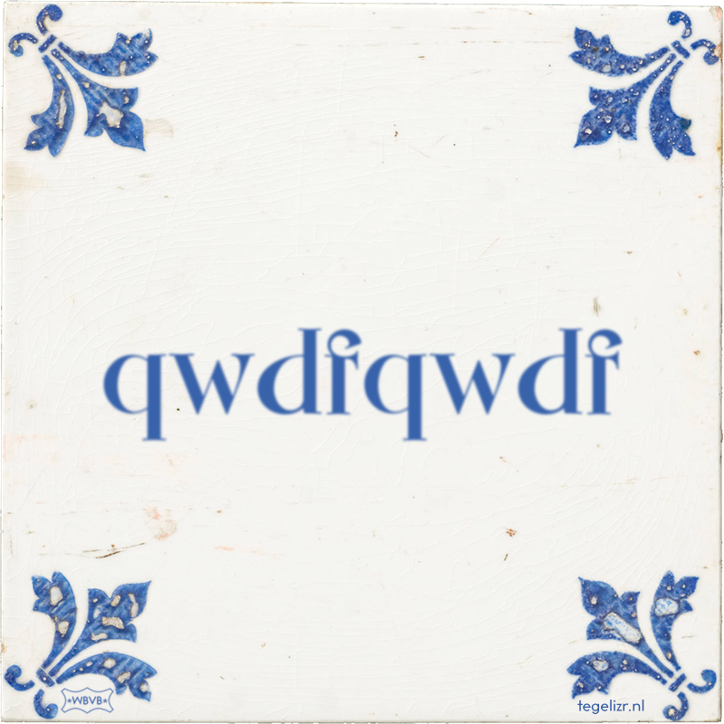 qwdfqwdf - Online tegeltjes bakken