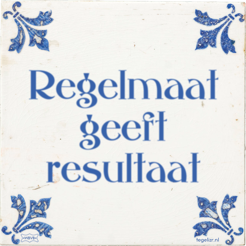 Regelmaat geeft resultaat - Online tegeltjes bakken