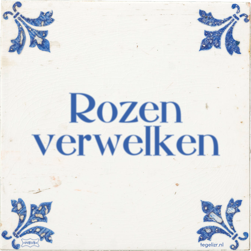 Rozen verwelken - Online tegeltjes bakken
