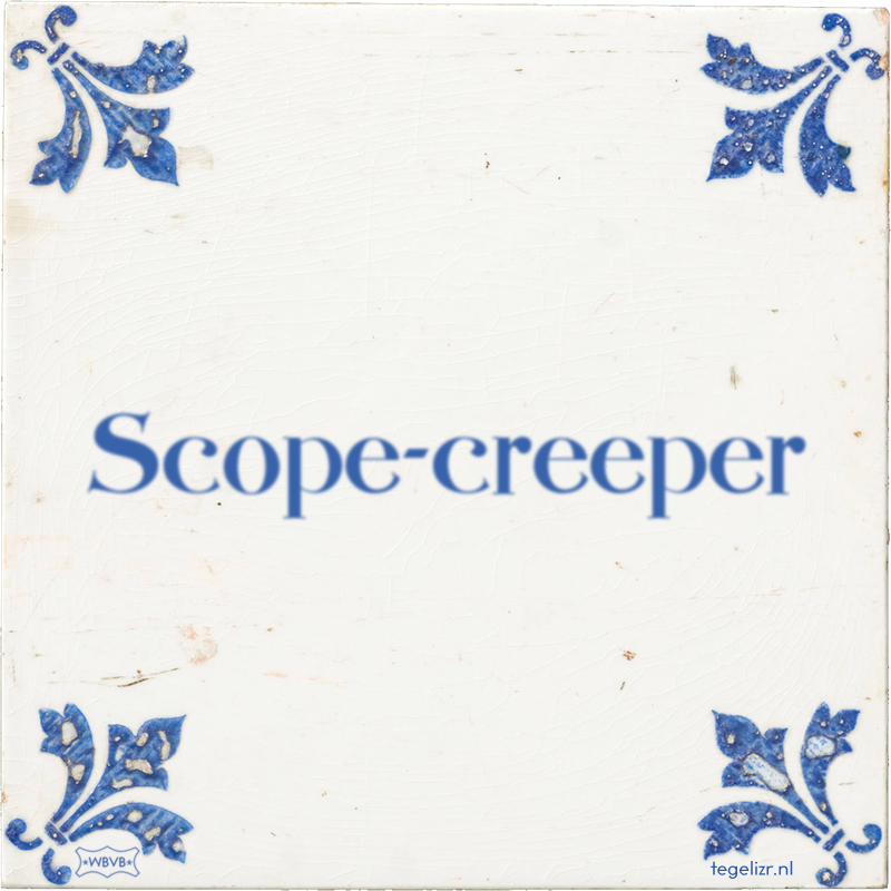 Scope-creeper - Online tegeltjes bakken