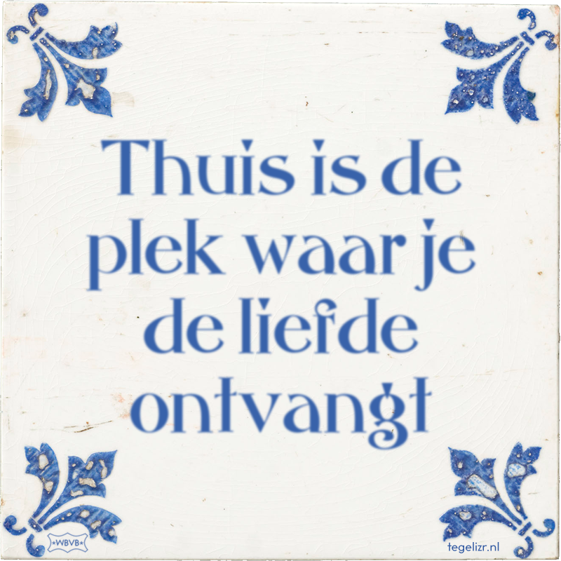 Thuis is de plek waar je de liefde ontvangt - Online tegeltjes bakken