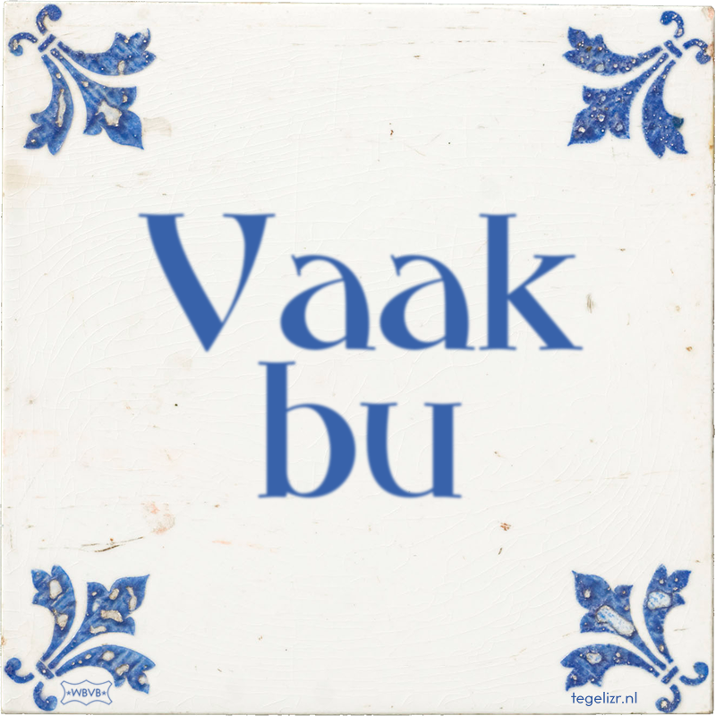 Vaak bu - Online tegeltjes bakken