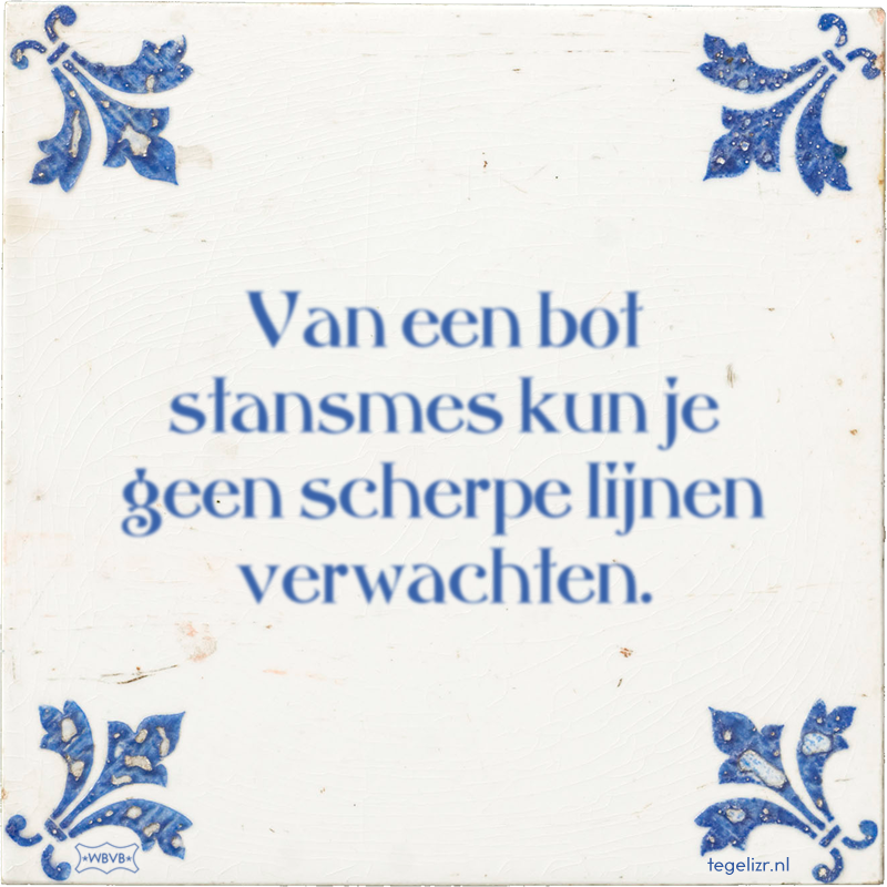 Van een bot stansmes kun je geen scherpe lijnen verwachten. - Online tegeltjes bakken