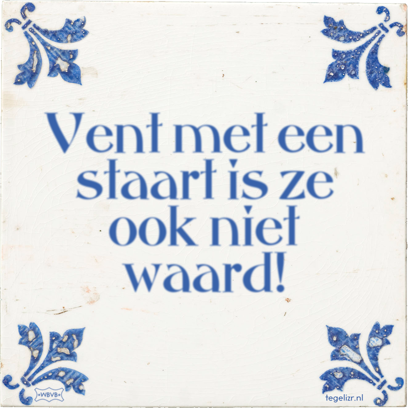 Vent met een staart is ze ook niet waard! - Online tegeltjes bakken