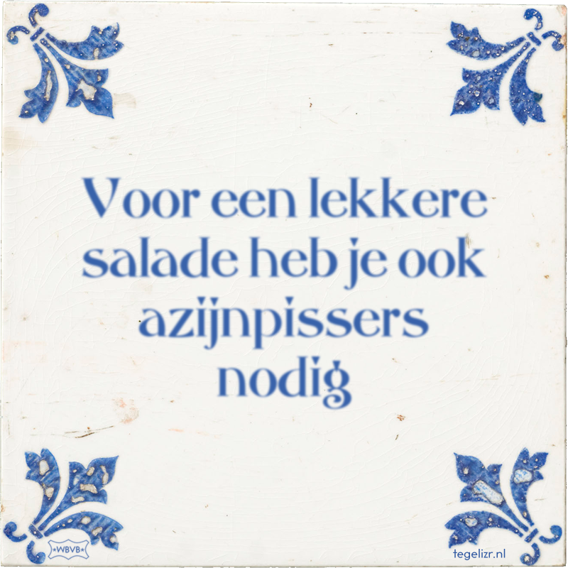Voor een lekkere salade heb je ook azijnpissers nodig - Online tegeltjes bakken
