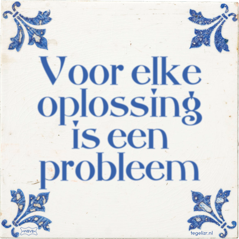 Voor elke oplossing is een probleem - Online tegeltjes bakken