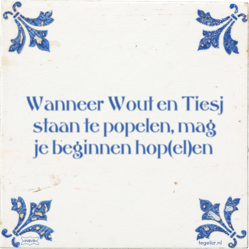 Wanneer Wout en Tiesj staan te popelen, mag je beginnen hop(el)en - Online tegeltjes bakken