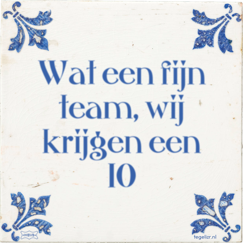 Wat een fijn team, wij krijgen een 10 - Online tegeltjes bakken