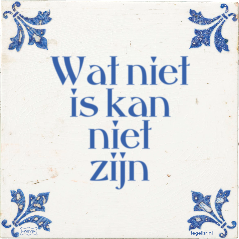 Wat niet is kan niet zijn - Online tegeltjes bakken
