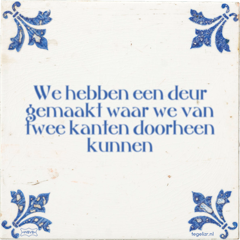 We hebben een deur gemaakt waar we van twee kanten doorheen kunnen - Online tegeltjes bakken