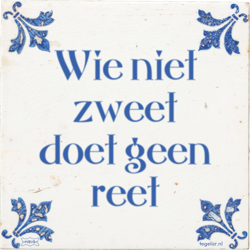 Wie niet zweet doet geen reet - Online tegeltjes bakken