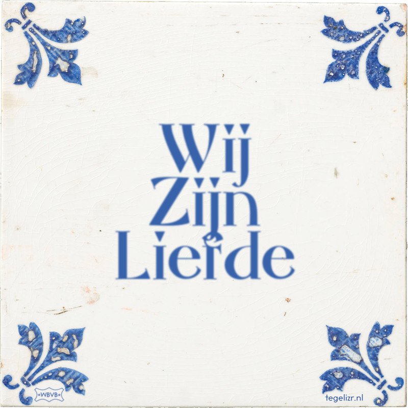 Wij Zijn Liefde - Online tegeltjes bakken