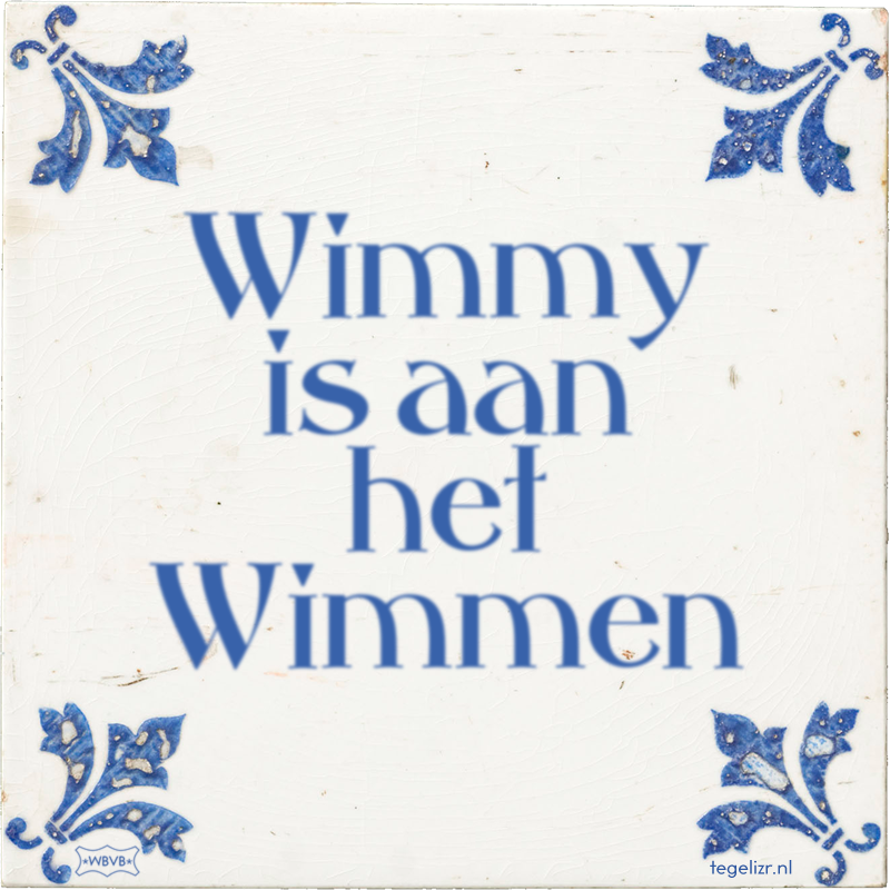 Wimmy is aan het Wimmen - Online tegeltjes bakken