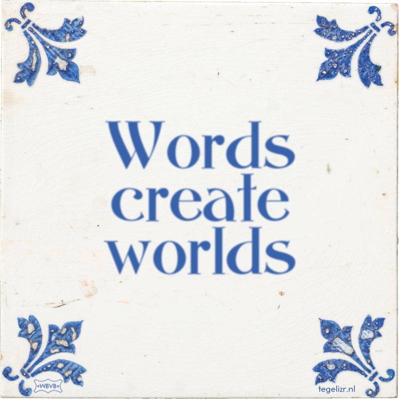 Words create worlds - Online tegeltjes bakken