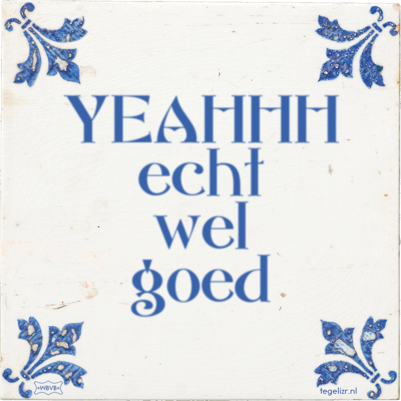 YEAHHH echt wel goed - Online tegeltjes bakken