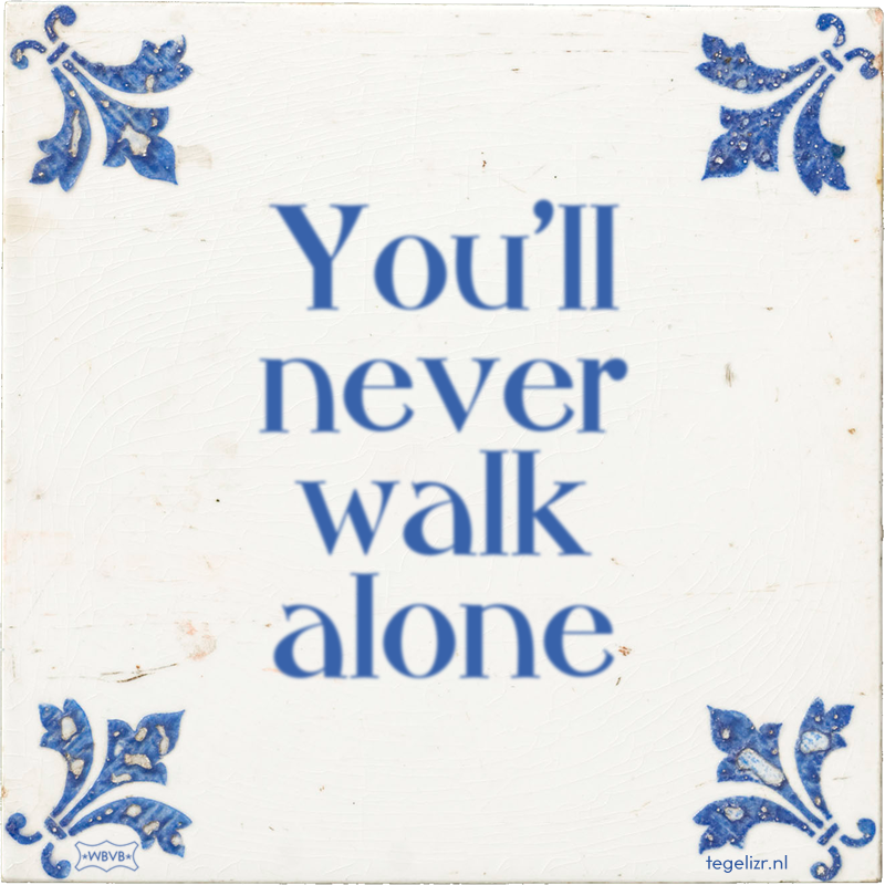 You'll never walk alone - Online tegeltjes bakken
