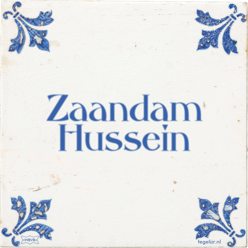 Zaandam Hussein - Online tegeltjes bakken