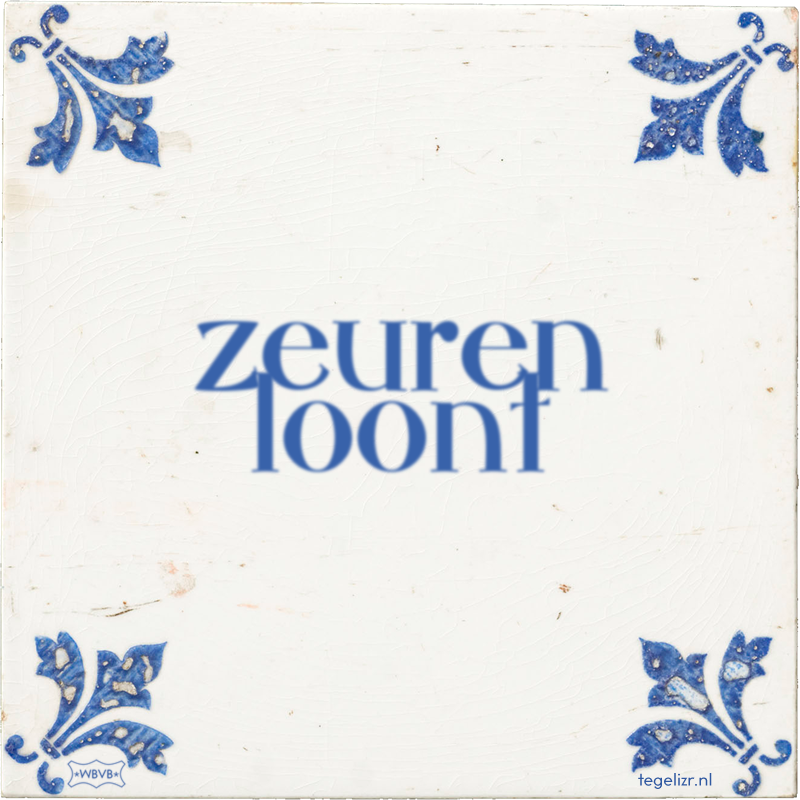 zeuren loont - Online tegeltjes bakken