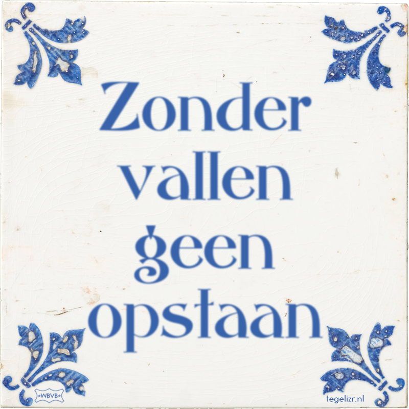 Zonder vallen geen opstaan - Online tegeltjes bakken