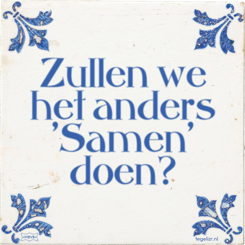 Zullen we het anders 'Samen' doen? - Online tegeltjes bakken