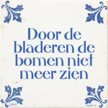 Door de bladeren de bomen niet meer zien - 12 keer bekeken