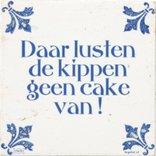 Daar lusten de kippen geen cake van ! - 11 keer bekeken