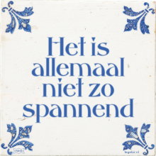 Het is allemaal niet zo spannend - 12 keer bekeken