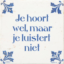 Je hoort wel, maar je luistert niet - 11 keer bekeken