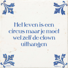Het leven is een circus maar je moet wel zelf de clown uithangen - 27 keer bekeken