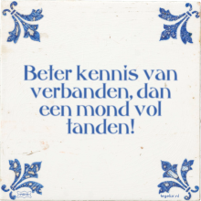 Beter kennis van verbanden, dan een mond vol tanden! - 24 keer bekeken